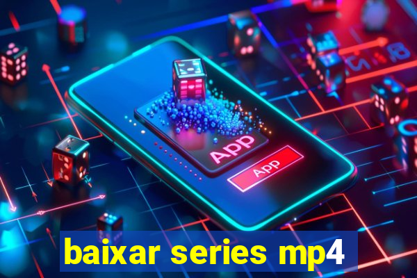 baixar series mp4